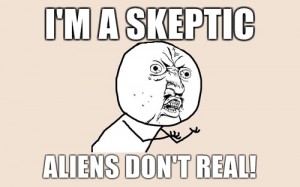 Im-a-skeptic-Aliens-dont-real